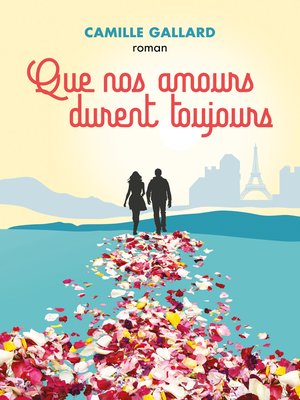 cover image of Que nos amours durent toujours
